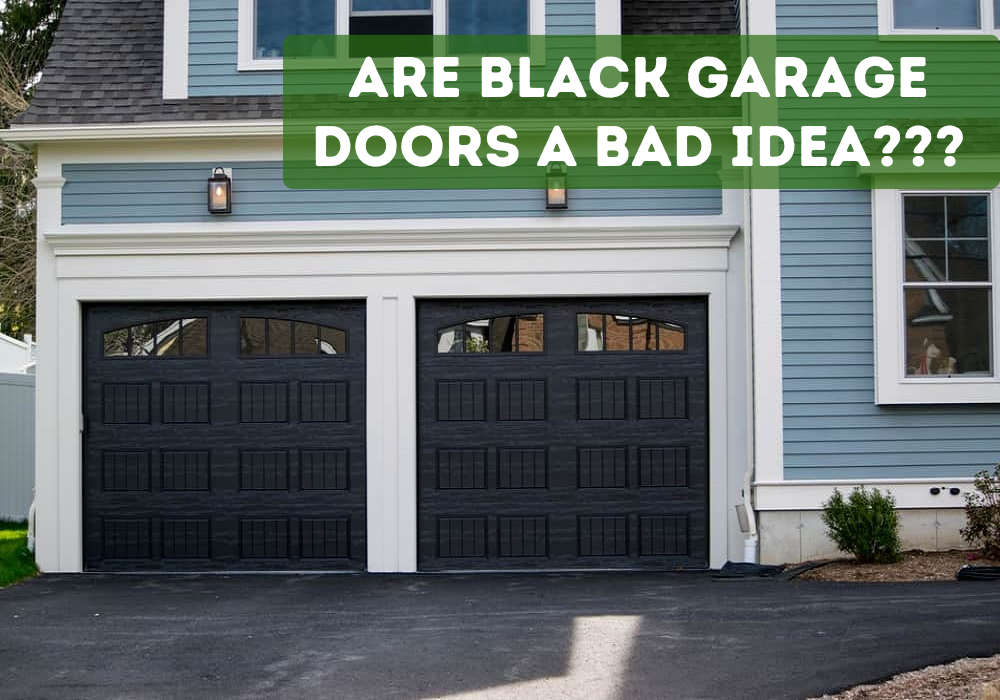 Are Black Garage Doors a Bad Idea?